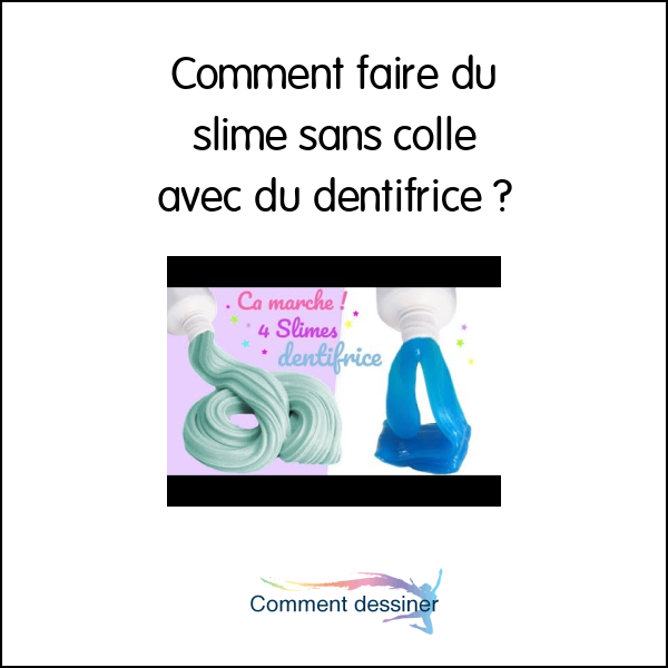 Comment faire du slime sans colle avec du dentifrice